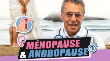MÉNOPAUSE & ANDROPAUSE : comment gérer ?